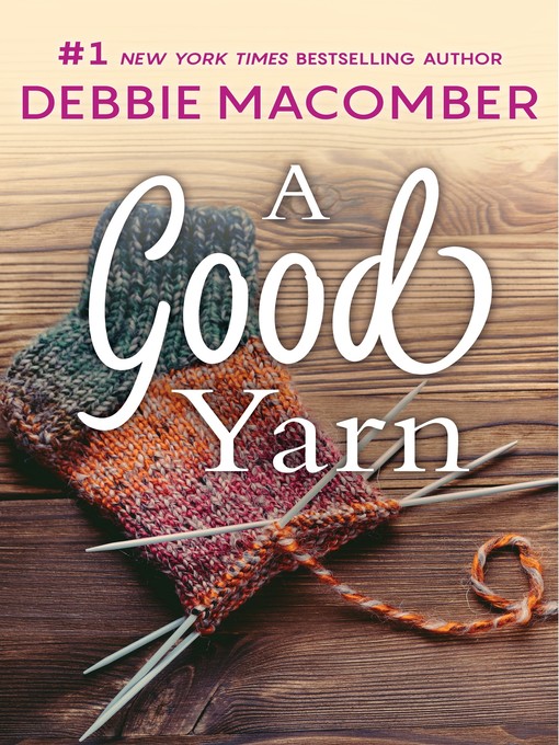 Title details for A Good Yarn by Debbie Macomber - Available